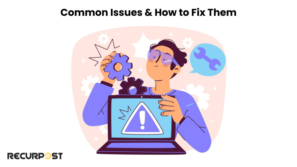 Common Issues & How to Fix Them