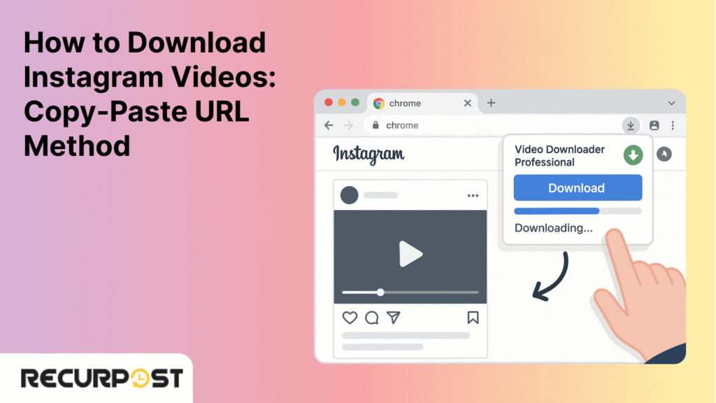 How to Download Instagram Videos: Copy-Paste URL Method