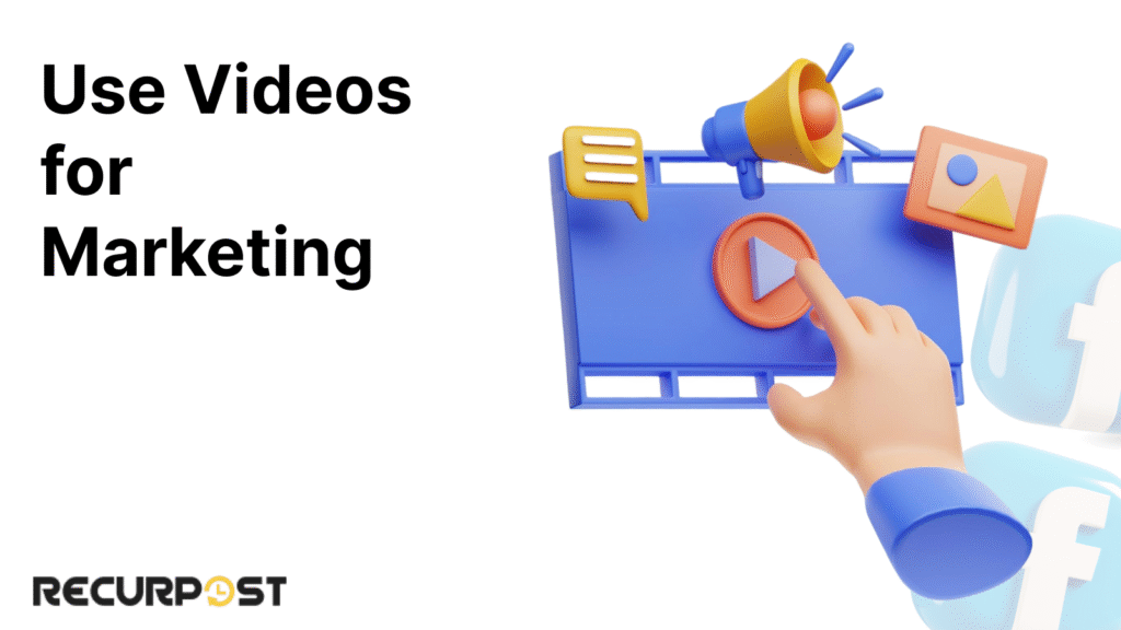Use Videos For Marketing