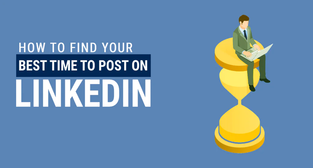 How to find your best times to post on LinkedIn