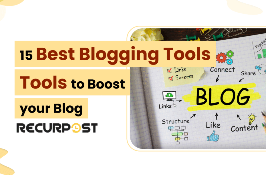 15 Best Blogging Tools to Boost Your Blog in 2025