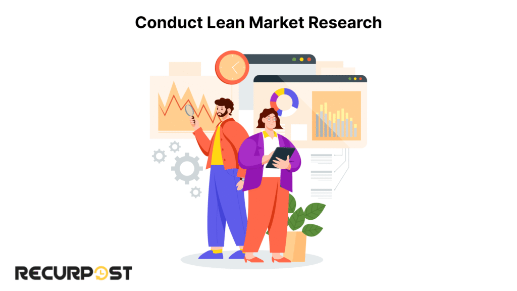 Conduct lean market research