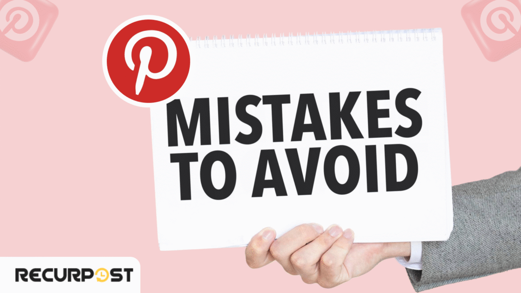 Common Mistakes to Avoid in Pinterest Marketing Strategy