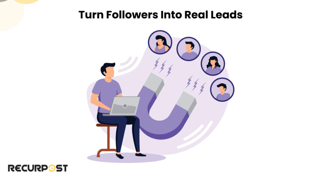 turn followers into real leads