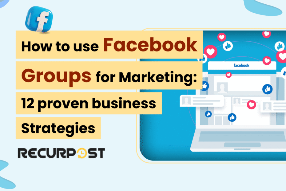 How to Use Facebook Groups for Marketing