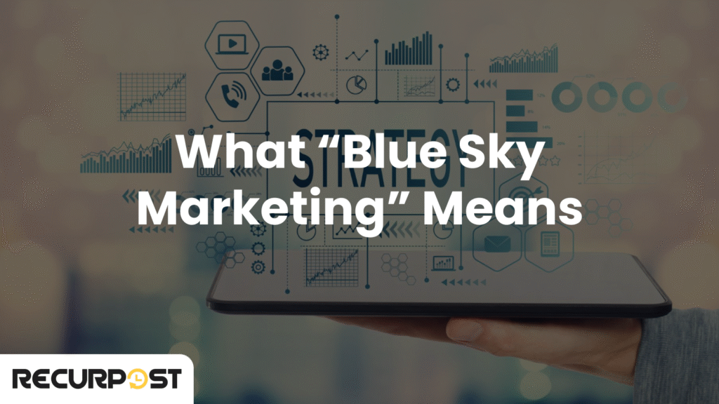 What BlueSky Marketing” Means